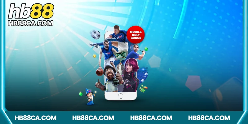 Trải nghiệm mới mẻ khi tải app HB88